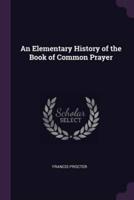 An Elementary History of the Book of Common Prayer