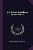 Old English Songs From Various Sources
