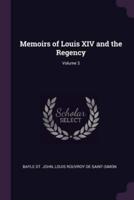 Memoirs of Louis XIV and the Regency; Volume 3