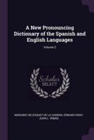 A New Pronouncing Dictionary of the Spanish and English Languages; Volume 2