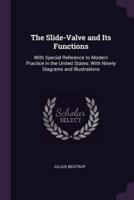 The Slide-Valve and Its Functions