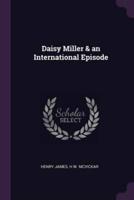 Daisy Miller & An International Episode