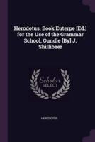 Herodotus, Book Euterpe [Ed.] for the Use of the Grammar School, Oundle [By] J. Shillibeer