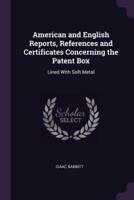 American and English Reports, References and Certificates Concerning the Patent Box