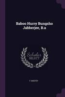 Baboo Hurry Bungsho Jabberjee, B.a