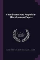 Chondrocranium, Amphibia - Miscellaneous Papers