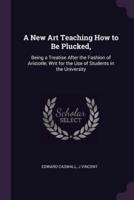 A New Art Teaching How to Be Plucked,