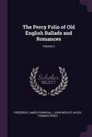 The Percy Folio of Old English Ballads and Romances; Volume 2