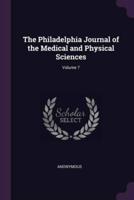 The Philadelphia Journal of the Medical and Physical Sciences; Volume 7