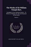 The Works of Sir William Temple Bart,