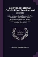 Assertions of a Roman Catholic Priest Examined and Exposed