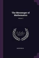The Messenger of Mathematics; Volume 3