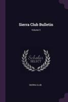 Sierra Club Bulletin; Volume 3