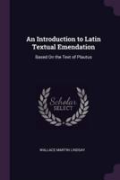 An Introduction to Latin Textual Emendation