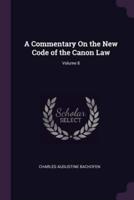 A Commentary On the New Code of the Canon Law; Volume 8