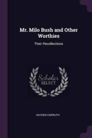 Mr. Milo Bush and Other Worthies