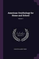 American Ornithology for Home and School; Volume 4