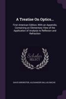 A Treatise On Optics...
