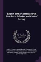 Report of the Committee On Teachers' Salaries and Cost of Living