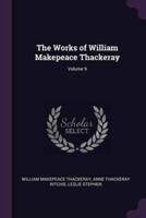 The Works of William Makepeace Thackeray; Volume 9