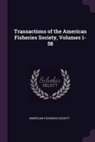 Transactions of the American Fisheries Society, Volumes 1-58