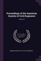 Proceedings of the American Society of Civil Engineers; Volume 27