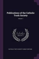 Publications of the Catholic Truth Society; Volume 7