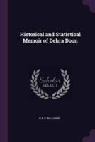 Historical and Statistical Memoir of Dehra Doon