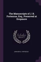 The Manuscripts of J. B. Fortescue, Esq., Preserved at Dropmore