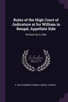 Rules of the High Court of Judicature at for William in Bengal, Appellate Side