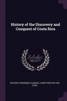 History of the Discovery and Conquest of Costa Rica