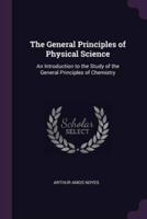 The General Principles of Physical Science