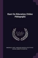Kant On Education (Ueber Pädagogik)