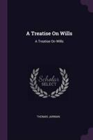 A Treatise On Wills