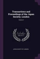 Transactions and Proceedings of the Japan Society, London; Volume 4