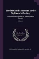 Scotland and Scotsmen in the Eighteenth Century