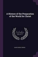 A History of the Preparation of the World for Christ