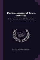 The Improvement of Towns and Cities