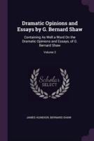 Dramatic Opinions and Essays by G. Bernard Shaw