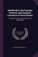 Handbook to the Popular, Poetical, and Dramatic Literature of Great Britain