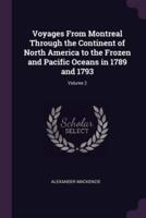 Voyages From Montreal Through the Continent of North America to the Frozen and Pacific Oceans in 1789 and 1793; Volume 2