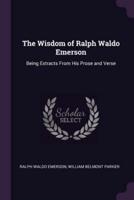 The Wisdom of Ralph Waldo Emerson