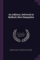 An Address, Delivered at Bedford, New Hampshire