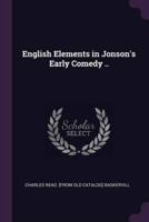 English Elements in Jonson's Early Comedy ..