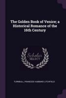 The Golden Book of Venice; a Historical Romance of the 16th Century