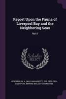 Report Upon the Fauna of Liverpool Bay and the Neighboring Seas