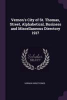 Vernon's City of St. Thomas, Street, Alphabetical, Business and Miscellaneous Directory 1917
