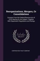 Reorganizations, Mergers, Or Consolidations