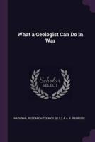 What a Geologist Can Do in War