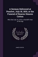 A Sermon Delivered at Pomfret, July 18, 1819, at the Funeral of Deacon Simeon Cotton